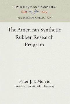 The American Synthetic Rubber Research Program - Morris, Peter J. T.