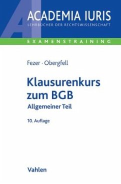 Klausurenkurs zum BGB, Allgemeiner Teil - Fezer, Karl-Heinz;Obergfell, Eva Inés