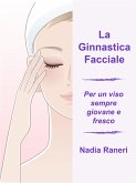 La Ginnastica Facciale (eBook, ePUB)