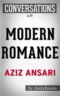 Modern Romance: by Aziz Ansari   Conversation Starters (eBook, ePUB) - Books, Daily