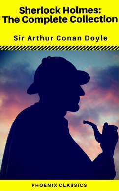 Sherlock Holmes The Complete Collection (Phoenix Classics) (eBook, ePUB) - Doyle, Arthur Conan; Classics, Phoenix