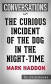 The Curious Incident of the Dog in the Night-Time: by Mark Haddon   Conversation Starters (eBook, ePUB)