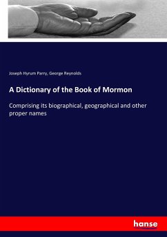 A Dictionary of the Book of Mormon - Parry, Joseph Hyrum;Reynolds, George