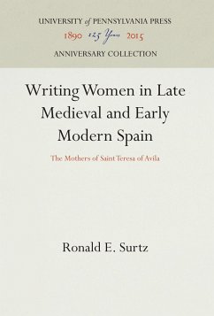 Writing Women in Late Medieval and Early Modern Spain - Surtz, Ronald E.