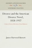 Divorce and the American Divorce Novel, 1858-1937