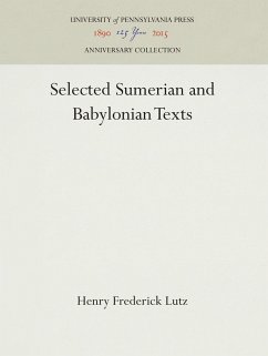 Selected Sumerian and Babylonian Texts - Lutz, Henry Frederick