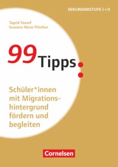 99 Tipps - Praxis-Ratgeber Schule für die Sekundarstufe I und II - Munz, Susanne;Yousef, Tagrid