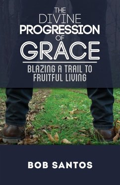 The Divine Progression of Grace - Santos, Bob