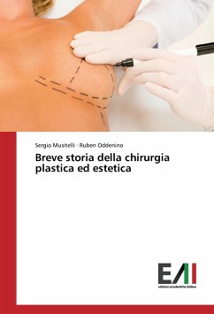 Breve storia della chirurgia plastica ed estetica - Musitelli, Sergio;Oddenino, Ruben