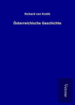 Österreichische Geschichte - Kralik, Richard von