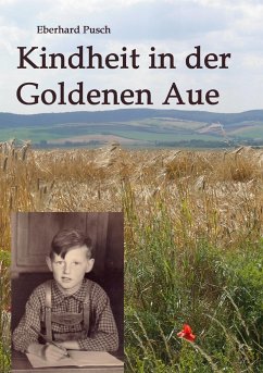 Kindheit in der Goldenen Aue - Pusch, Eberhard