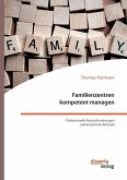 Familienzentren kompetent managen. Professionelle Herausforderungen und empirische Befunde