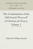 The Continuations of the Old French Perceval of Chrétien de Troyes, Volume 1