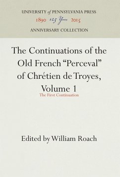 The Continuations of the Old French Perceval of Chrétien de Troyes, Volume 1