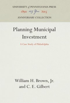 Planning Municipal Investment - Brown, Jr., William H.;Gilbert, C. E.