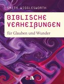 Biblische Verheißungen für Glauben und Wunder