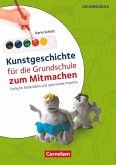 Kunstgeschichte für die Grundschule zum Mitmachen. Kopiervorlagen