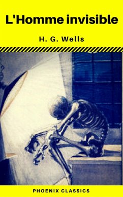 L'Homme invisible (Phoenix Classics) (eBook, ePUB) - H. G. Wells; Classics, Phoenix