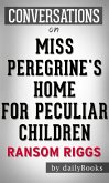 Miss Peregrine's Home for Peculiar Children: by Ransom Riggs   Conversation Starters (eBook, ePUB)