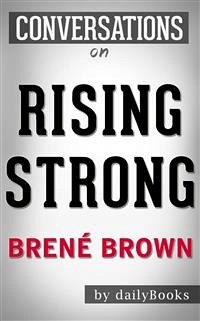 Rising Strong: by Brené Brown   Conversation Starters​​​​​​​ (eBook, ePUB) - Books, Daily