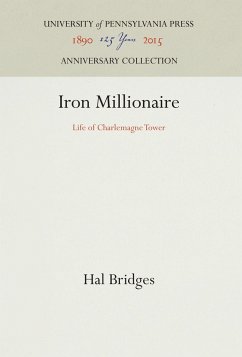 Iron Millionaire: Life of Charlemagne Tower - Bridges, Hal