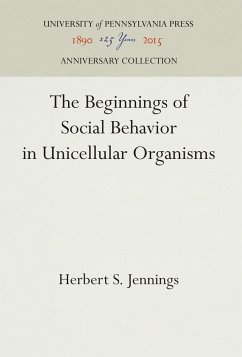 The Beginnings of Social Behavior in Unicellular Organisms - Jennings, Herbert S.