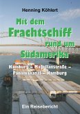 Mit dem Frachtschiff rund um Südamerika: Hamburg - Magellanstraße - Panamakanal - Hamburg