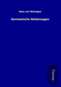 Germanische Heldensagen - Wolzogen, Hans von