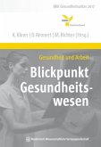 Gesundheit und Arbeit - Blickpunkt Gesundheitswesen