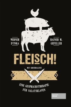 Fleisch! - Gefeller, Rainer M.;D'Inka, Werner