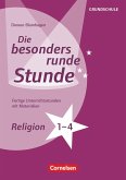 Religion - Klasse 1-4. Fertige Unterrichtsstunden mit Materialien. Kopiervorlagen