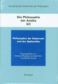 Die Philosophie der Antike / Grundriss der Geschichte der Philosophie Bd.5/2