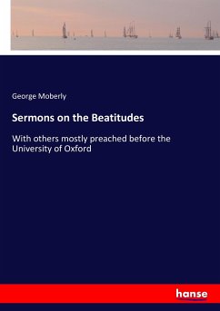 Sermons on the Beatitudes - Moberly, George