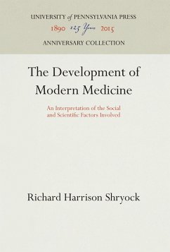 The Development of Modern Medicine - Shryock, Richard Harrison