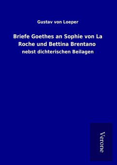 Briefe Goethes an Sophie von La Roche und Bettina Brentano - von Loeper, Gustav