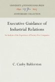 Executive Guidance of Industrial Relations: An Analysis of the Experience of Twenty-Five Companies