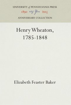 Henry Wheaton, 1785-1848 - Baker, Elizabeth Feaster