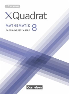 XQuadrat 8. Schuljahr - Baden-Württemberg - Lösungen zum Schülerbuch - Nimmrichter, Mathias;Klein, Hannes;Graef, Elke;Baum, Dieter;Schmid, Thilo