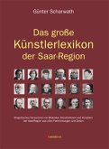 Das große Künstlerlexikon der Saar-Region Das große Künstlerlexikon der Saar-Region