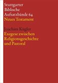 Exegese zwischen Religionsgeschichte und Pastoral / Stuttgarter Biblische Aufsatzbände (SBAB) .64