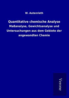Quantitative chemische Analyse - Autenrieth, W.