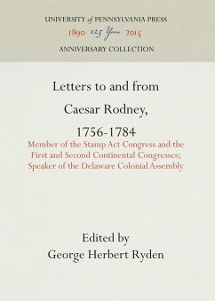 Letters to and from Caesar Rodney, 1756-1784
