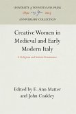 Creative Women in Medieval and Early Modern Italy