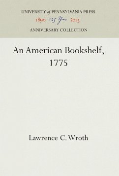 An American Bookshelf, 1775 - Wroth, Lawrence C.