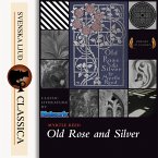 Old Rose and Silver (Unabridged) (MP3-Download)