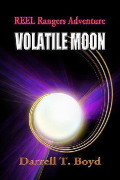 REEL Rangers Adventure: Volatile Moon (REEL Rangers Adventures, #1) (eBook, ePUB) - Boyd, Darrell