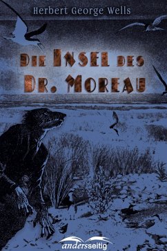Die Insel des Dr. Moreau (eBook, ePUB) - Wells, Herbert George