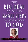 The Big Deal of Taking Small Steps to Move Closer to God (eBook, ePUB)