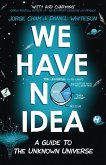 We Have No Idea (eBook, ePUB)