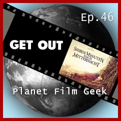 Planet Film Geek, PFG Episode 46: Get Out, Sieben Minuten nach Mitternacht (MP3-Download) - Schmidt, Johannes; Langley, Colin